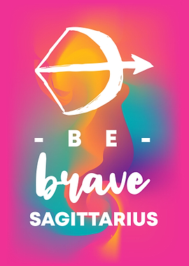Be Brave Sagittarius 8
