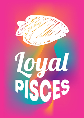 Loyal Pisces 13