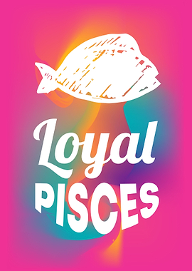 Loyal Pisces 10