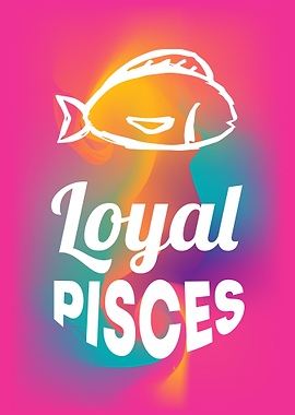 Loyal Pisces 17