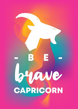 Be Brave Capricorn 16