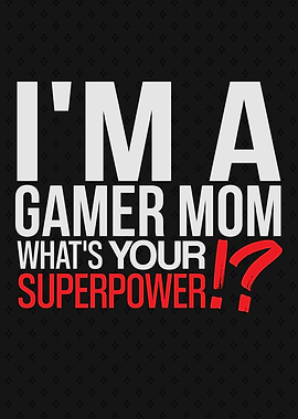 I am a Gamer Mom