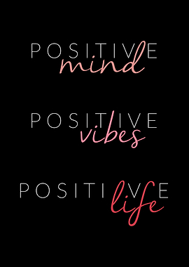 Positive mind vibes life