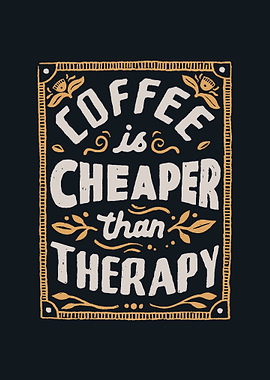 Cheaper than therapy