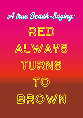 Red always turns to Brown
