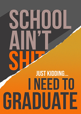 I Still Need to Graduate