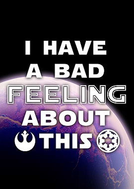 Bad feeling about this