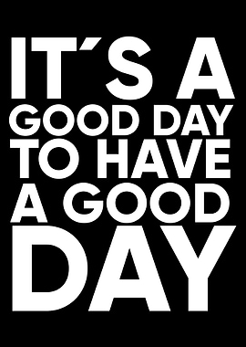 Good day for a good day
