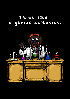 I am a Genius Scientist