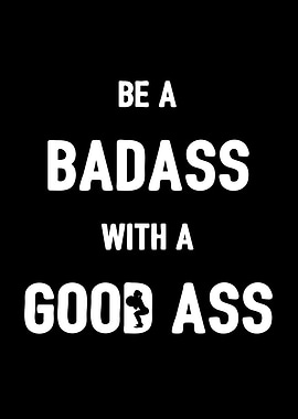 Be a badass with good ass