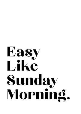 Easy Like Sunday Morning 4
