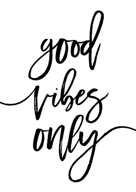 Good Vibes Only