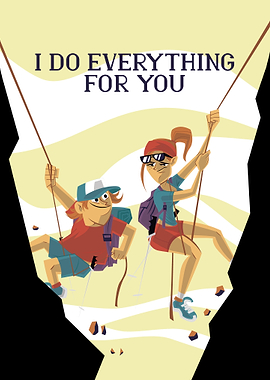 I Do Everything for You