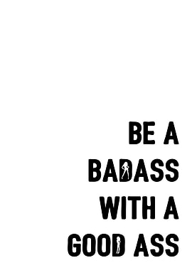 Be a badass with good ass