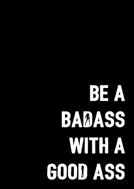 Be a badass with good ass