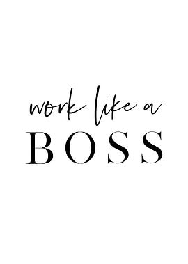 Work Like a Boss