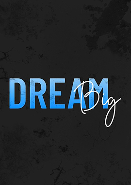 DREAM big