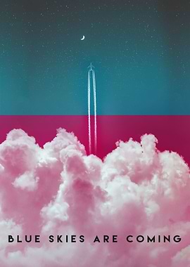 Blue skies are coming