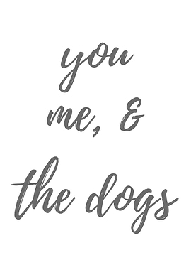 you me the dogs