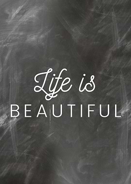 Life is beautiful