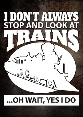 Stop and Look at Trains