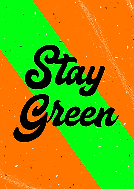 Stay Green
