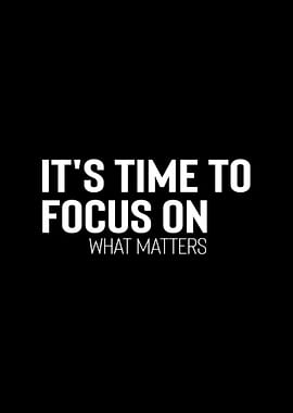 Focus on What Matters