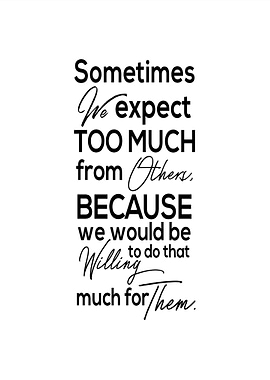 Expect Too Much