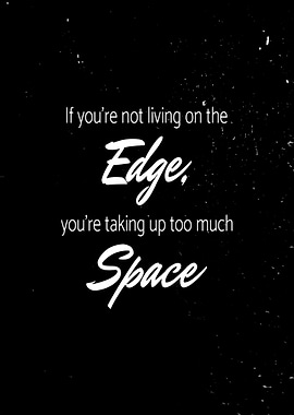 Not Living On the Edge