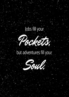 Adventures Fill Your Soul