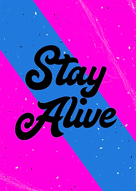 Stay Alive