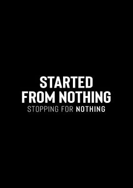 Started From Nothing