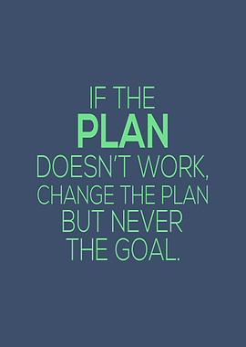 Never Change The Goal
