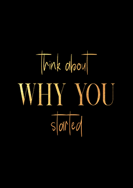 Why You Started