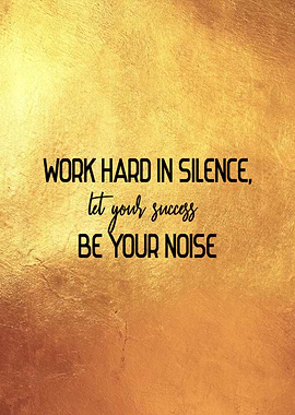 Work Hard in Silence