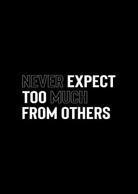 Never Expect Too Much