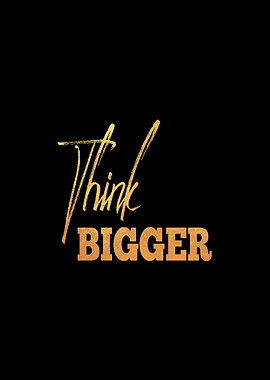 Think Bigger