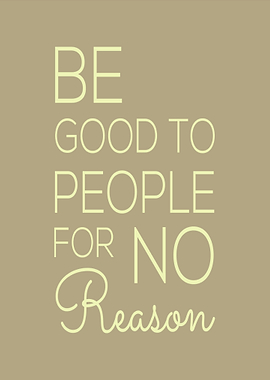Be Good to People