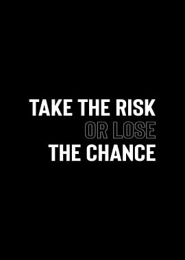 Take The Risk
