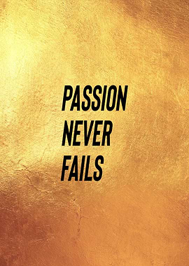 Passion Never Fails
