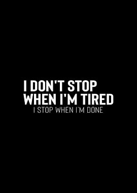 I Stop When I am Done