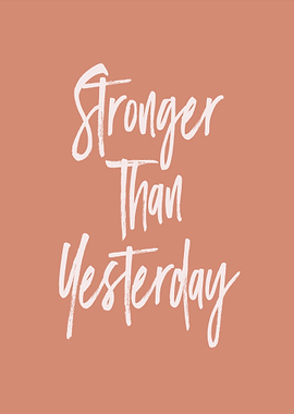 Stronger Than Yesterday
