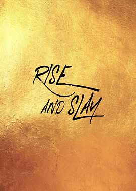 Rise and Slay