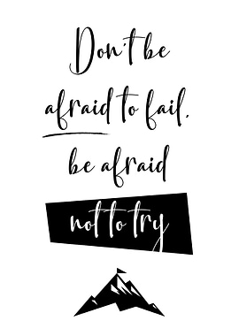 Dont Be Afraid To Fail