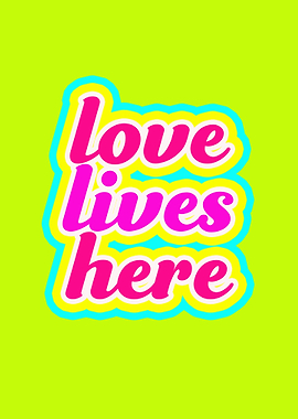love lives here