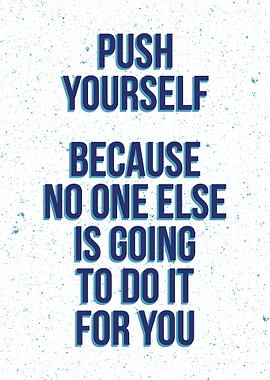 PUSH YOURSELF