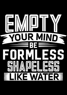 Empty your mind be