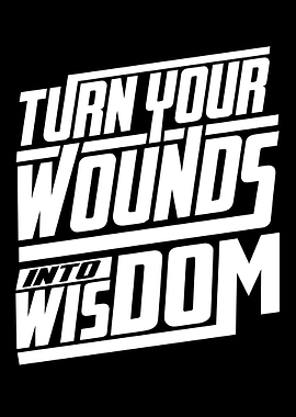 Turn your wounds