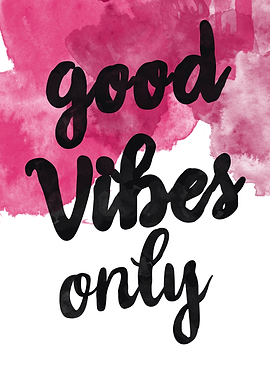 GOOD VIBES ONLY