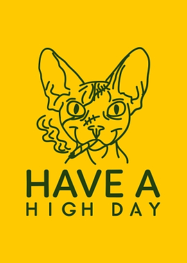 Have a high day smoke cat